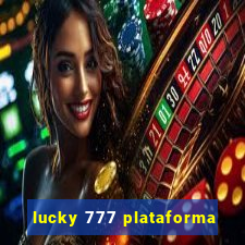 lucky 777 plataforma